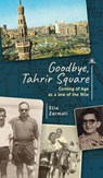 Zarmati, E: Goodbye, Tahrir Square - Zarmati Elio - 9798887196657
