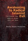 Awakening to Radical Islamist Evil - Monty Noam Penkower - 9798887197715