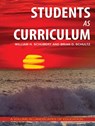 Students as Curriculum - William H. Schubert - 9798887308388