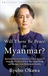 Will There Be Peace in Myanmar? - OKAWA,  Ryuho - 9798887370040