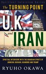 The Turning Point for U.K. and Iran - Ryuho Okawa - 9798887370101