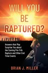 Will You Be Raptured? - Brian J. Miller - 9798887386515