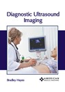 Diagnostic Ultrasound Imaging - Bradley Hayes - 9798887400617