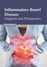 Inflammatory Bowel Disease: Diagnosis and Therapeutics - Remy Bowen - 9798887402130