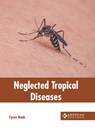 Neglected Tropical Diseases - Cyrus Hank - 9798887402963