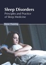 Sleep Disorders: Principles and Practice of Sleep Medicine - Slaton Channing - 9798887404608