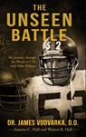 The Unseen Battle - James Vodvarka ; Annette C. Hull ; Warren R. Hull - 9798887473215