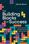 The Building Blocks of Success: An Inside Look at the Technical Contract Staffing Industry - Monte Block - 9798887502052