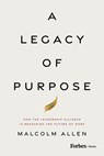 A Legacy of Purpose: How the Leadership Alliance Is Reshaping the Future of Work - Malcolm Allen - 9798887505183