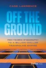 Off the Ground - Case Lawrence - 9798887507217
