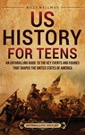 US History for Teens - Billy Wellman - 9798887655499