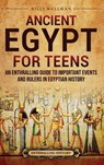 Ancient Egypt for Teens - Billy Wellman - 9798887655581