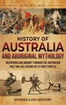 History of Australia and Aboriginal Mythology - Billy Wellman - 9798887655826