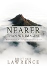 Nearer Than We Imagine: Meditations on Practicing the Presence of God - Brother Lawrence - 9798887690087
