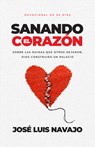 Navajo, J: Sanando El Corazón - José Luis Navajo - 9798887691084