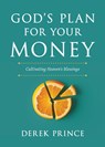 God's Plan for Your Money: Cultivating Heaven's Blessings - Derek Prince - 9798887692869