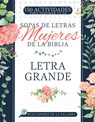 Sopas de Letras Mujeres de la Biblia: Letra Grande - Whitaker House - 9798887694078