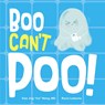 Boo Can't Poo - Xiao Jing "Iris" Wang - 9798887701431