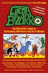 Cinema Bizarro - The Weird Kid's Guide to Particularly Odd Horror and Sci-Fi Movies - Steven Peros ; Mark Bailey - 9798887716794