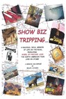 Show Biz Tripping... - Bruce J. Starin - 9798887716954