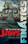 Finatics - 50 Years of Jaws - Michael A. Smith - 9798887717562
