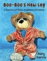Boo-Boo's New Leg - Mary Garcia - 9798887752143