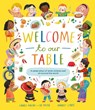 Welcome to Our Table: A Celebration of What Children Eat Everywhere - Laura Mucha - 9798887771953
