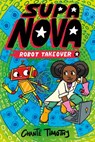 Supa Nova: Robot Takeover: A Graphic Novel - Chanté Timothy - 9798887772660