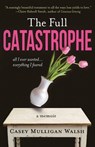 The Full Catastrophe - Casey Mulligan Walsh - 9798887840413