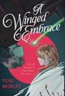 A Winged Embrace - Toni Mobley - 9798887850535