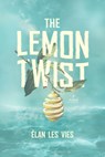 The Lemon Twist - Élan Les Vies - 9798887981819