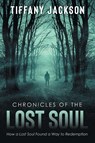 Chronicles of the Lost Soul - Tiffany Jackson - 9798888109076