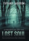 CHRON OF THE LOST SOUL - Tiffany Jackson - 9798888109083