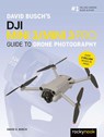 David Busch's DJI Mini 3/Mini 3 Pro Guide to Drone Photography - David Busch - 9798888141328
