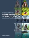 The Practical Guide to Using Generative AI in Photoshop - Colin Smith - 9798888142172