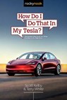 How Do I Do That in My Tesla? - Scott Kelby ; Terry White - 9798888143766