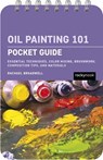Oil Painting 101: Pocket Guide - Rachael Broadwell - 9798888144312