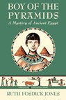 Boy of the Pyramids - Ruth Fosdick Jones - 9798888180334