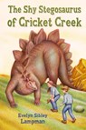 The Shy Stegosaurus of Cricket Creek - Evelyn Sibley Lampman - 9798888180440