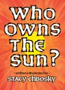 Who Owns the Sun? - Stacy Chbosky - 9798888181317