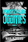 Pennsylvania Oddities Volume 4 - Marlin Bressi - 9798888193082