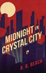 Midnight in Crystal City - R. R. Beach - 9798888246542