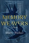 Memory Weavers - Muffy Walker - 9798888246559