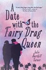 A Date with the Fairy Drag Queen - Julie Harthill Turner - 9798888247426