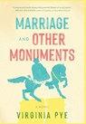 Marriage and Other Monuments - Virginia Pye - 9798888248935
