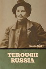 Through Russia - Maxim Gorky - 9798888301272