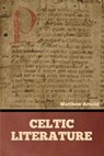 Celtic Literature - Matthew Arnold - 9798888302514