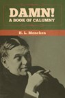Damn! A Book of Calumny - H. L. Mencken - 9798888302736