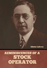 Reminiscences of a Stock Operator - Edwin Lefevre - 9798888305553