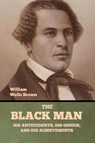 The Black Man - William Wells Brown - 9798888309735
